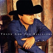 Thank God for Believers - Mark Chesnutt