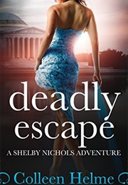 Deadly Escape (Colleen Helme)