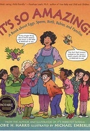 It's So Amazing!: A Book About Eggs, Sperm, Birth, Babies, and Families (Robie H. Harris and Michael Emberley)