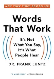 Words That Work (Dr. Frank Luntz)