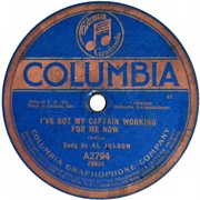 I've Got My Captain Working for Me Now - Al Jolson