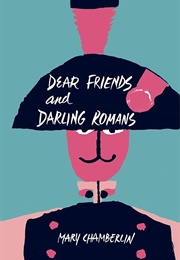 Dear Friends and Darling Romans (Mary Chamberlain)