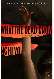 What the Dead Know (Nghi Vo)