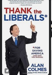 Thank the Liberals (Alan Colmes)