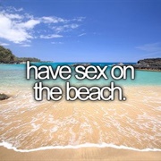 Have Sex on the Beach (Not a Cocktail ;)