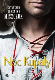 Noc Kupały (Katarzyna Berenika Miszczuk)