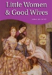 Little Women & Good Wives (Louisa May Alcott)