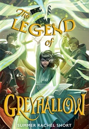 The Legend of Greyhallow (Summer Rachel Short)