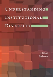 Understanding Institutional Diversity (Elinor Ostrom)