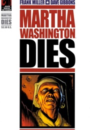 Martha Washington Dies (Frank Miller and Dave Gibbons)