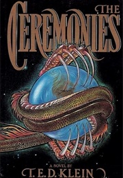 The Ceremonies (T. E. D. Klein)