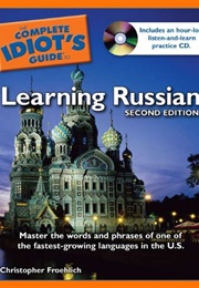 The Complete Idiot's Guide to Learning Russian (Christopher Froehlich)