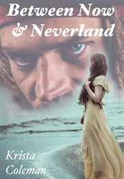 Between Now & Neverland (Krista Coleman)
