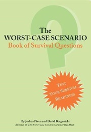 The Worst Case Scenario Book of Survival Questions (Joshua Piven)