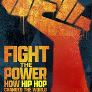 Fight the Power: How Hip Hop Changed the World