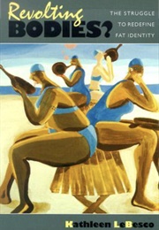 Revolting Bodies (Kathleen Lebesco)