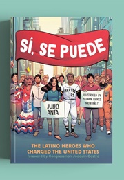 Sí, Se Puede: The Latino Heroes Who Changed the United States (Julio Anta)