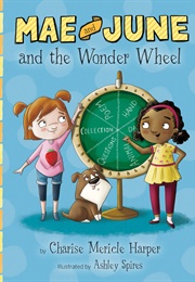 Mae and June and the Wonder Wheel (Charise Mericle Harper)