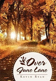 Over June Lane (Kevin Ryan)