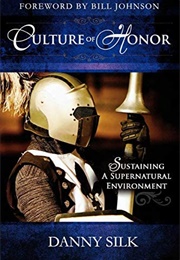 Culture of Honor: Sustaining a Supernatural Environment (Danny Silk)