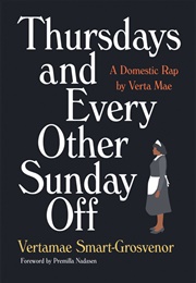 Thursdays and Every Other Sunday off (Vertamae Smart-Grosvenor)
