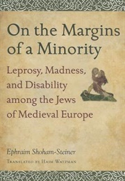 On the Margins of a Minority (Ephraim Shoham-Steiner)