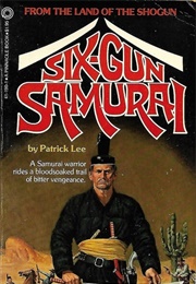 Six Gun Samurai (Patrick Lee)