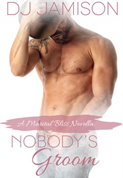Nobody's Groom (D.J. Jamison)