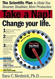 Take a Nap! Change Your Life. (Sara Mednick and Mark Ehrman)