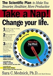 Take a Nap! Change Your Life. (Sara Mednick and Mark Ehrman)
