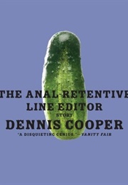 The Anal-Retentive Line Editor (Dennis Cooper)