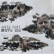 Save Me - Jelly Roll