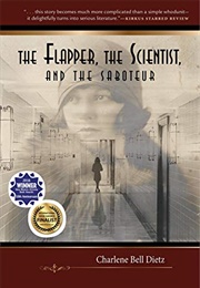 The Flapper, the Scientist, and the Saboteur (Charlene Bell Dietz)