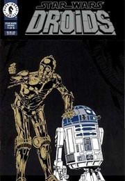 Star Wars: Droids (1994); #1-6 (Darkhorse Comics)