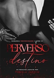 Perverso Destino (Pâmela Jardim)