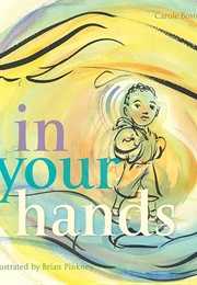 In Your Hands (Carole Boston Weatherford)