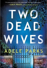 Two Dead Wives (Adele Parks)