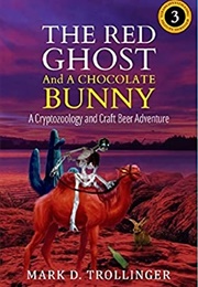 The Red Ghost and a Chocolate Bunny (Mark D. Trollinger)