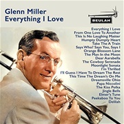 Everything I Love - Glenn Miller
