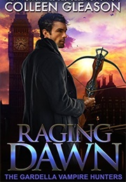 Raging Dawn (Colleen Gleason)