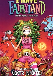 I Hate Fairyland, Vol. 5: Gert's Inferno (Skottie Young)