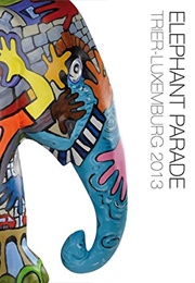 Elephant Parade Trier-Luxemburg 2013 (Elephant Parade)