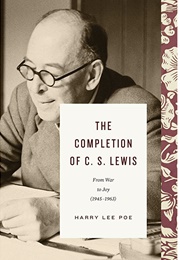 The Completion of C.S. Lewis (Harry Lee Poe)