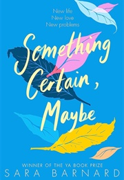 Something Certain, Maybe (Sara Barnard)