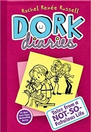 Dork Diaries: Tales From a Not-So-Fabulous Life (Rachel Renee Russell)