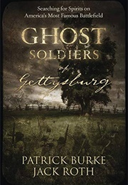 Ghost Soldiers of Gettysburg (Patrick Burke)