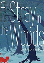 A Stray in the Woods (Alison Wilgus)