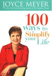 100 Ways to Simplify Your Life (Joyce Meyer)