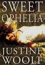 Sweet Ophelia (Justine Woolf)