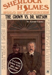 The Crown vs. Dr. Watson (Gerald Lientz)